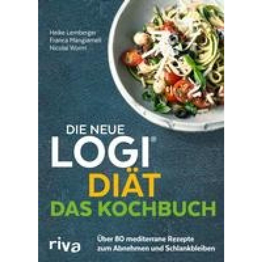 Worm, Nicolai: Die neue LOGI-Diät - Das Kochbuch