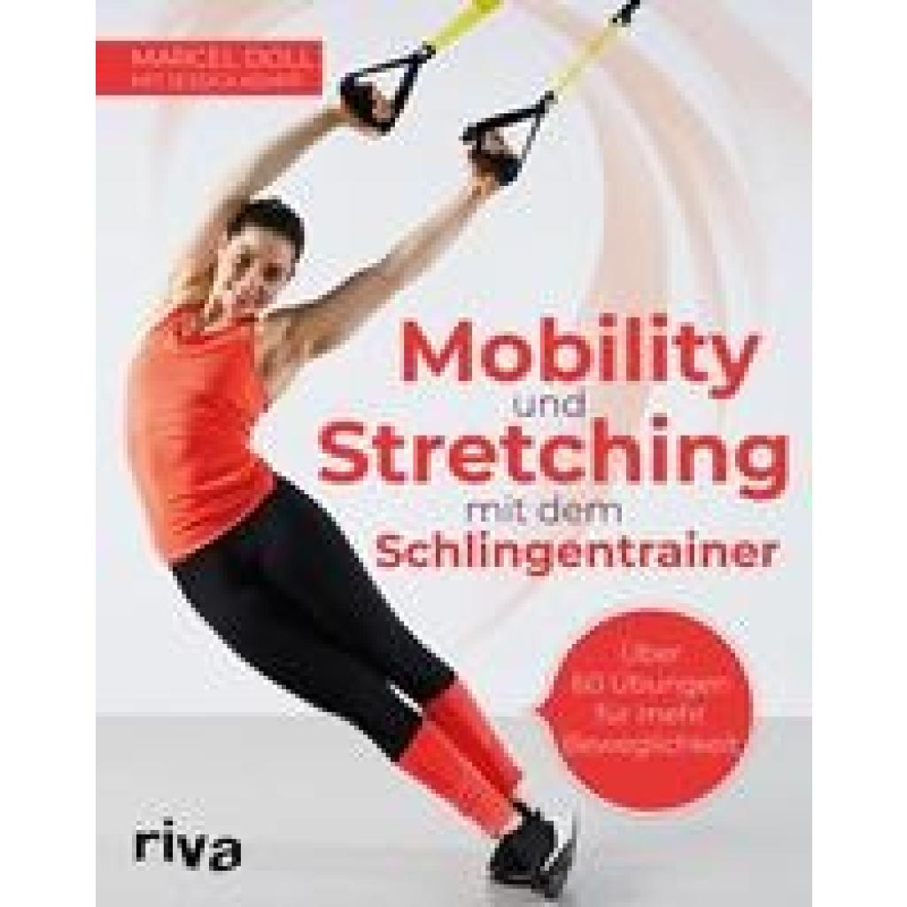 Doll, Marcel: Mobility und Stretching mit dem Schlingentrainer