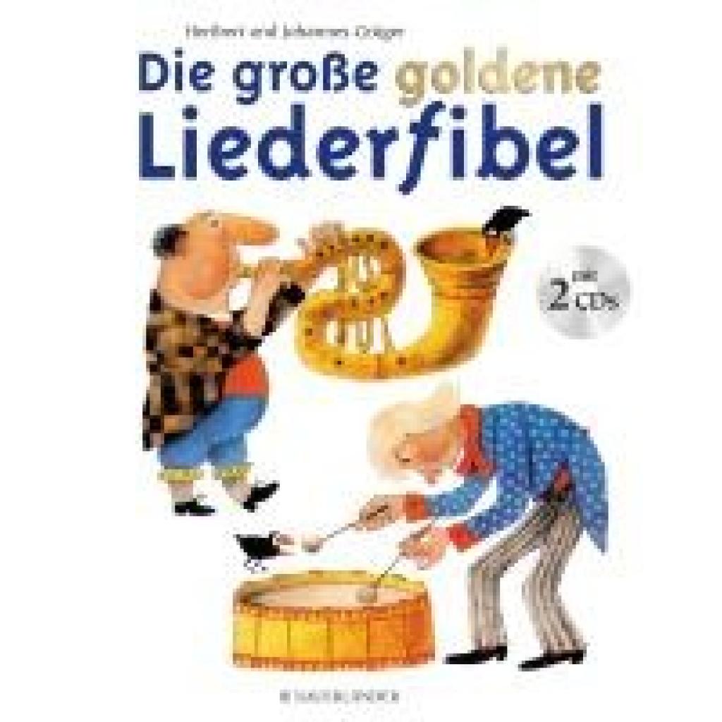 Grüger, Johannes: Die große goldene Liederfibel. Mit 2 CDs