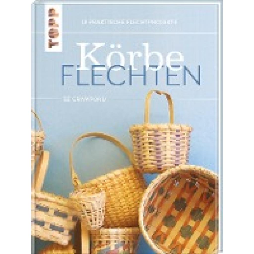 Crawford, Bj: Körbe flechten. Werkbuch