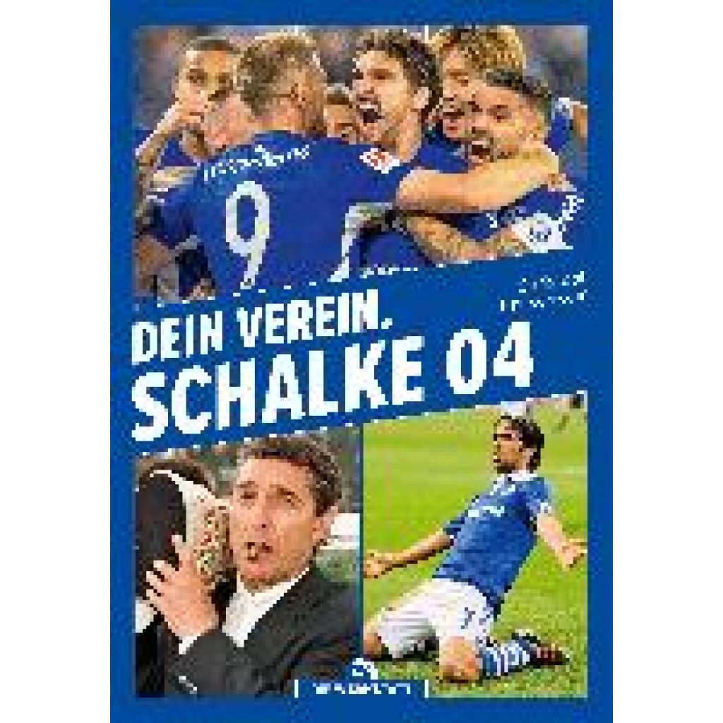 Bausenwein, Christoph: Dein Verein. Schalke 04