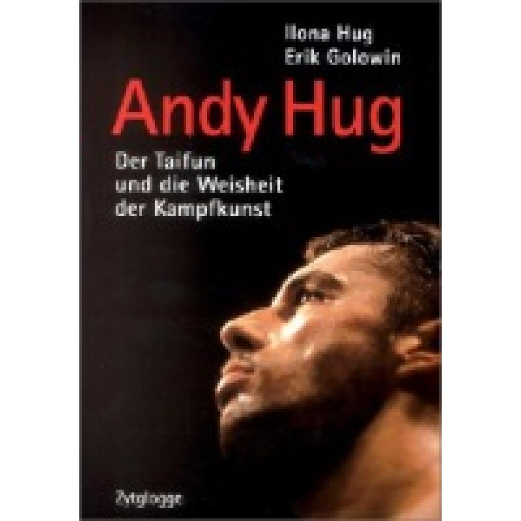 Hug, Ilona: Andy Hug. Der ' Taifun'