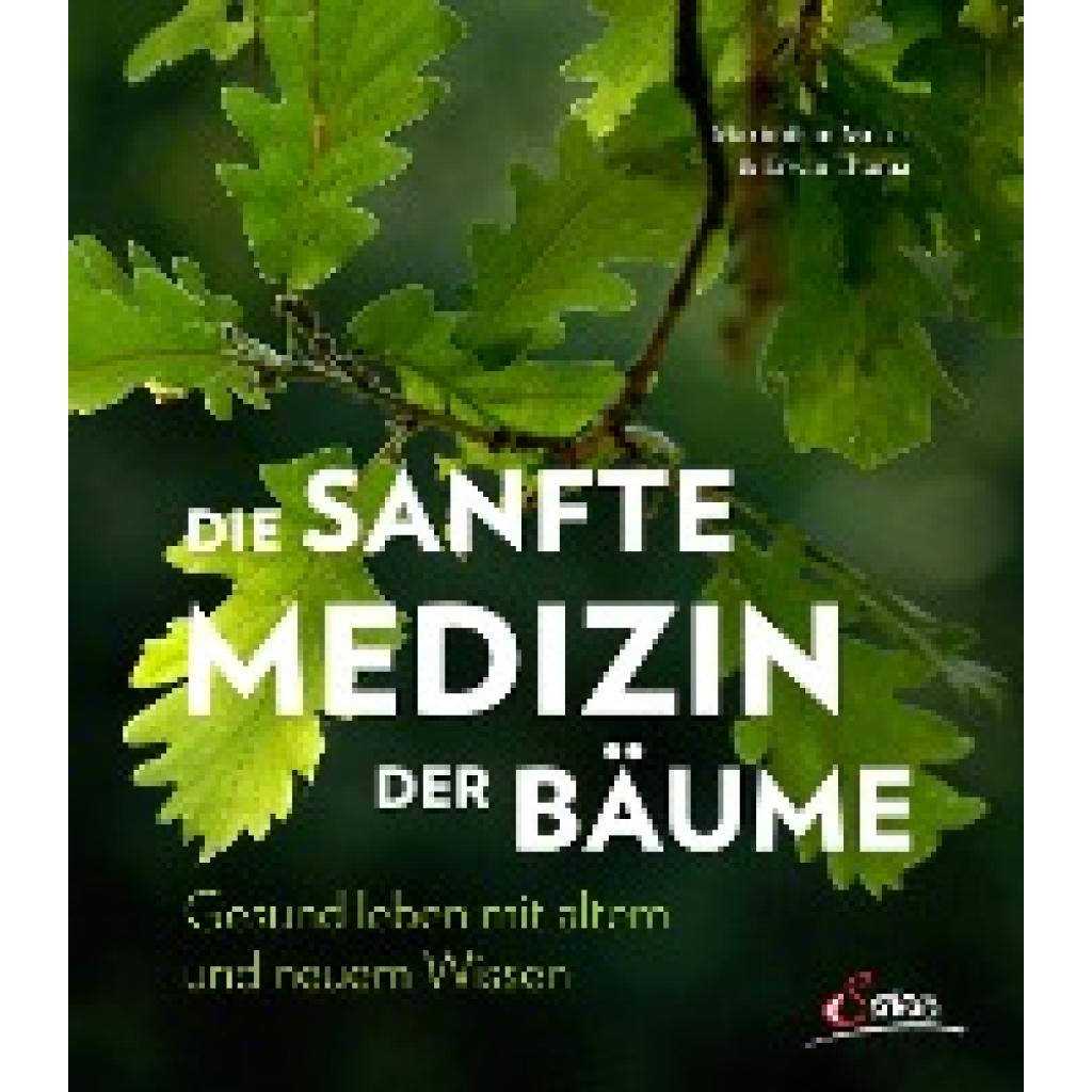 Thoma, Erwin: Die sanfte Medizin der Bäume