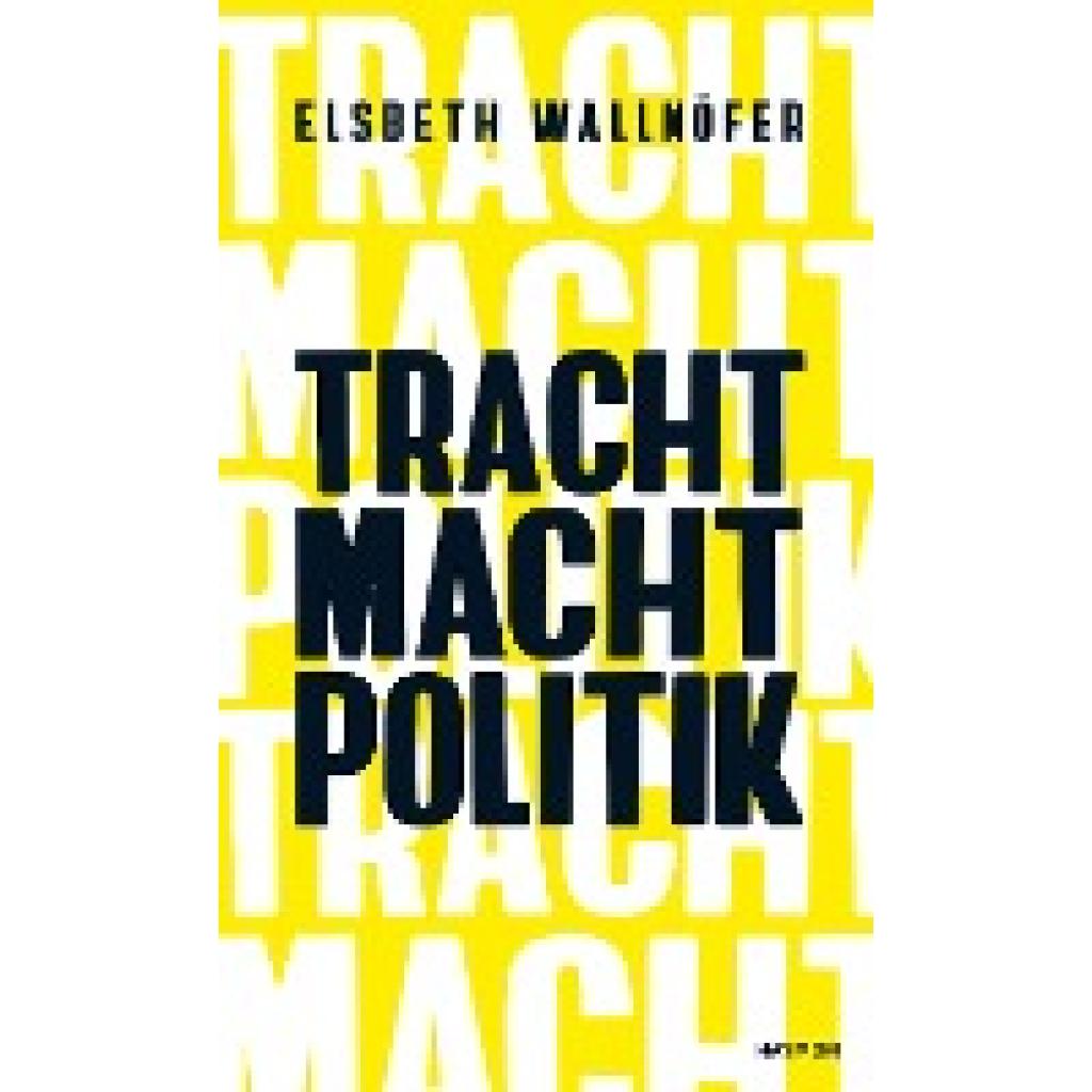 Wallnöfer, Elsbeth: TRACHT MACHT POLITIK
