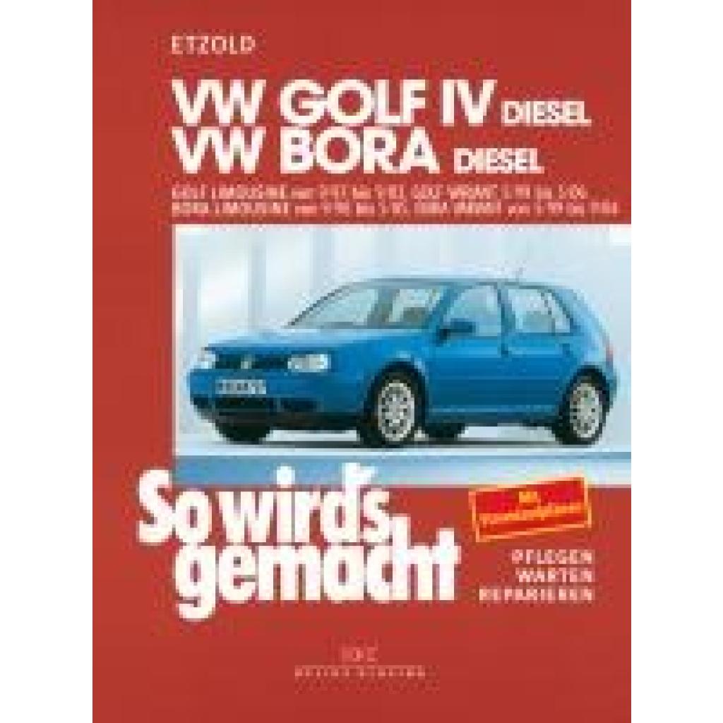 Etzold, Rüdiger: VW Golf IV Diesel 9/97-9/03, Bora Diesel 9/98-5/05