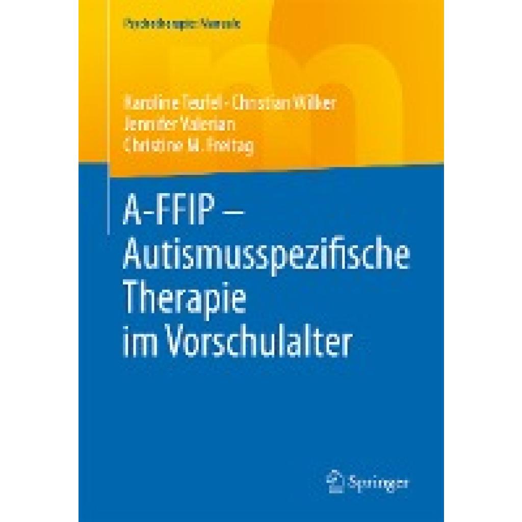 Teufel, Karoline: A-FFIP - Autismusspezifische Therapie im Vorschulalter
