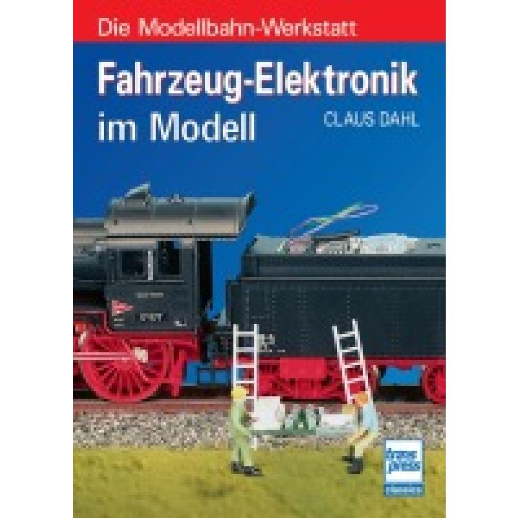 Dahl, Claus: Fahrzeug-Elektronik im Modell
