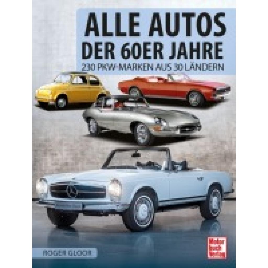 Gloor, Roger: Alle Autos der 60er Jahre