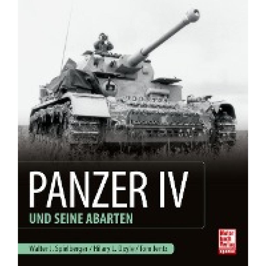 Spielberger, Walter J.: Panzer IV und seine Abarten