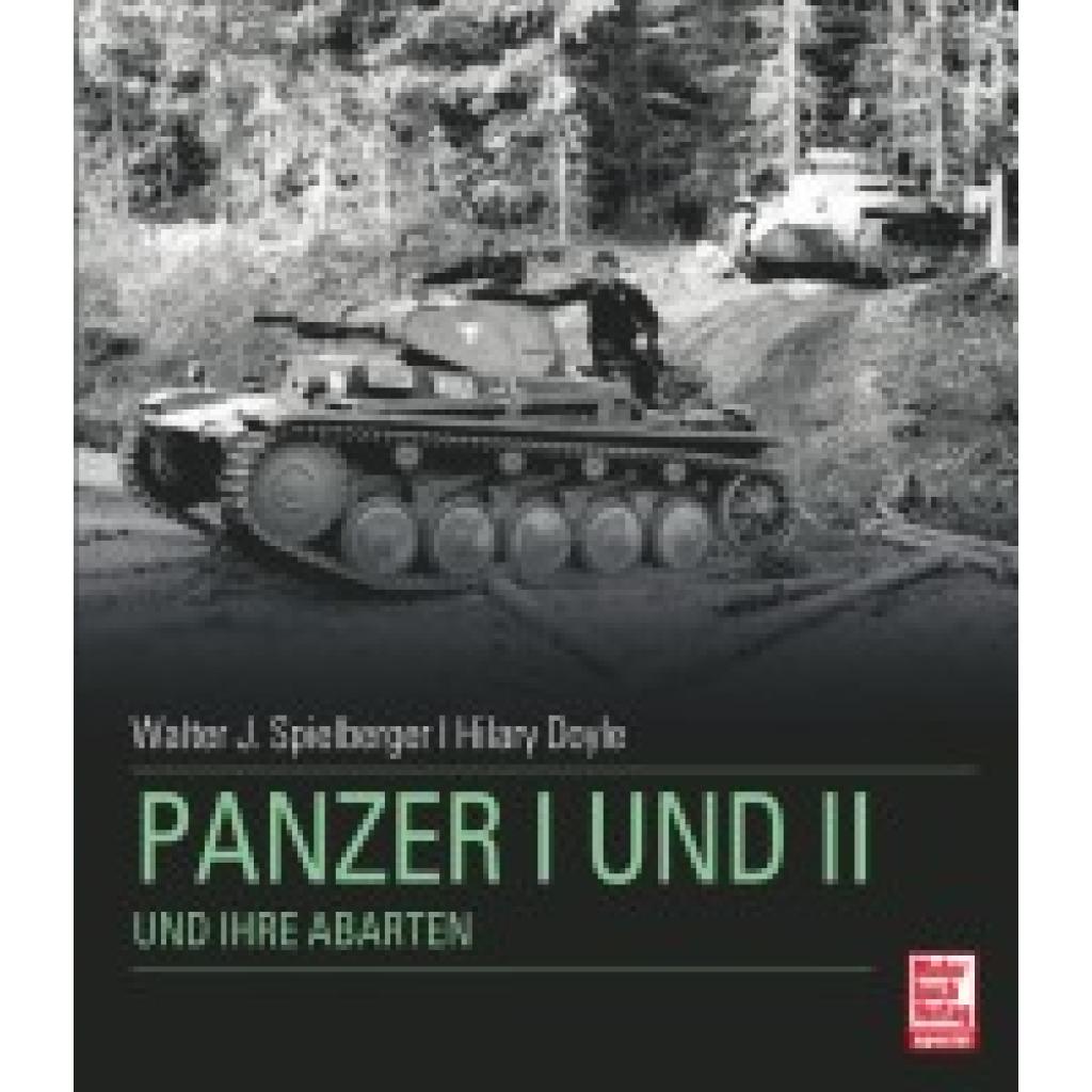 Spielberger, Walter J.: Panzer I + II  und ihre Abarten