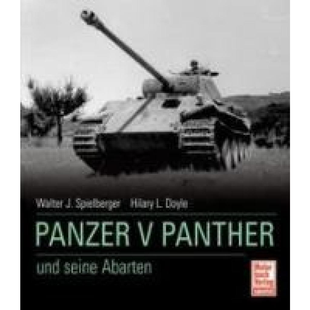 Spielberger, Walter J.: Der Panzer V Panther und seine Abarten