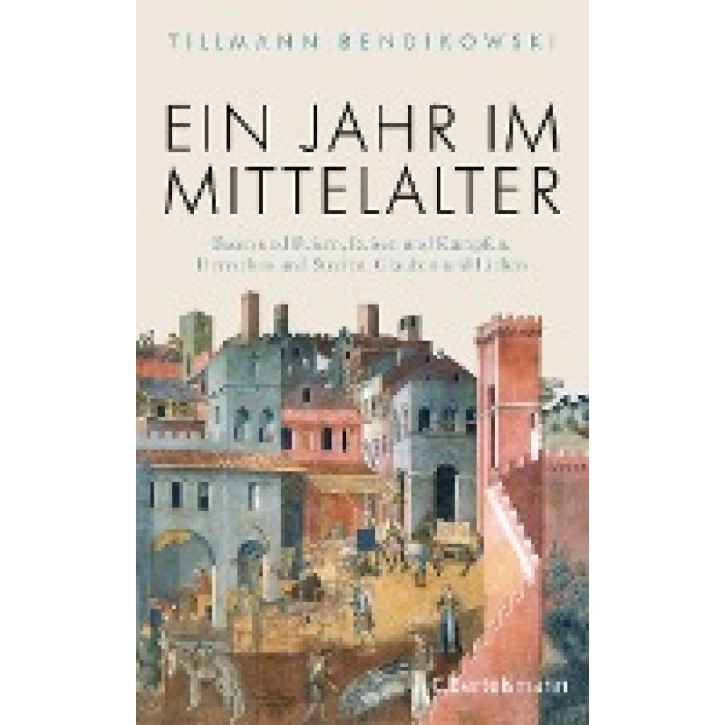 Bendikowski, Tillmann: Ein Jahr im Mittelalter