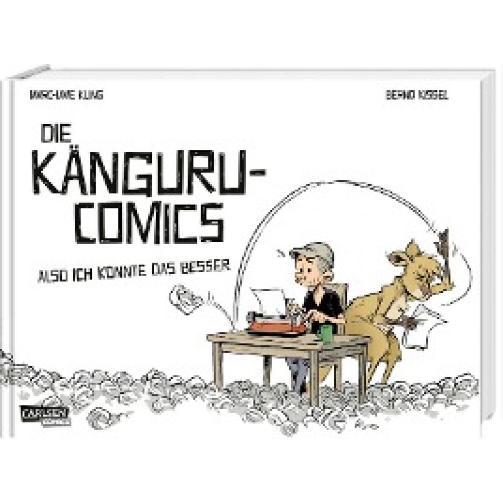 Kling, Marc-Uwe: Die Känguru-Comics 1: Also ICH könnte das besser