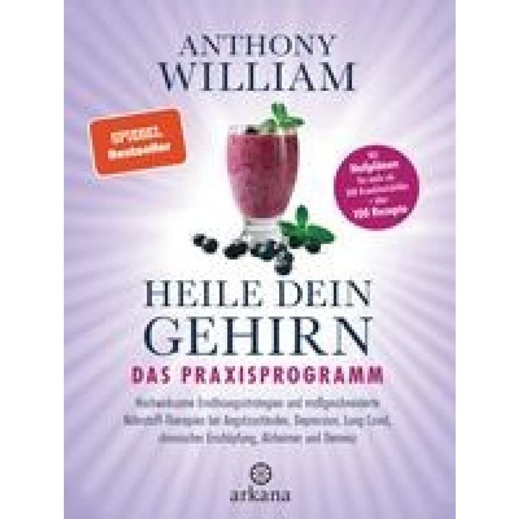 William, Anthony: Heile dein Gehirn - Das Praxisprogramm