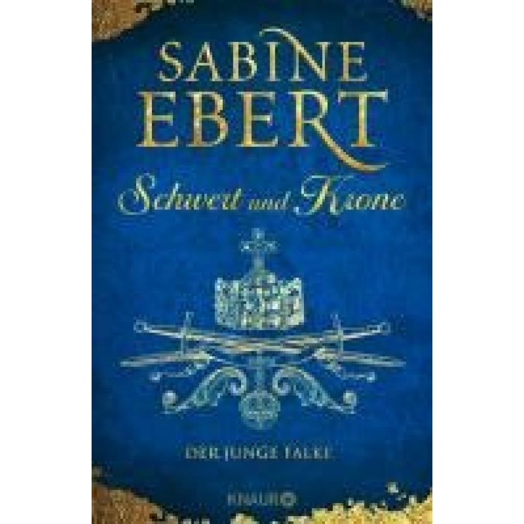 Ebert, Sabine: Schwert und Krone - Der junge Falke