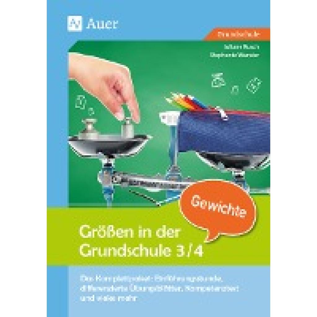 Rusch, Juliane: Größen in der Grundschule: Gewichte 3/4