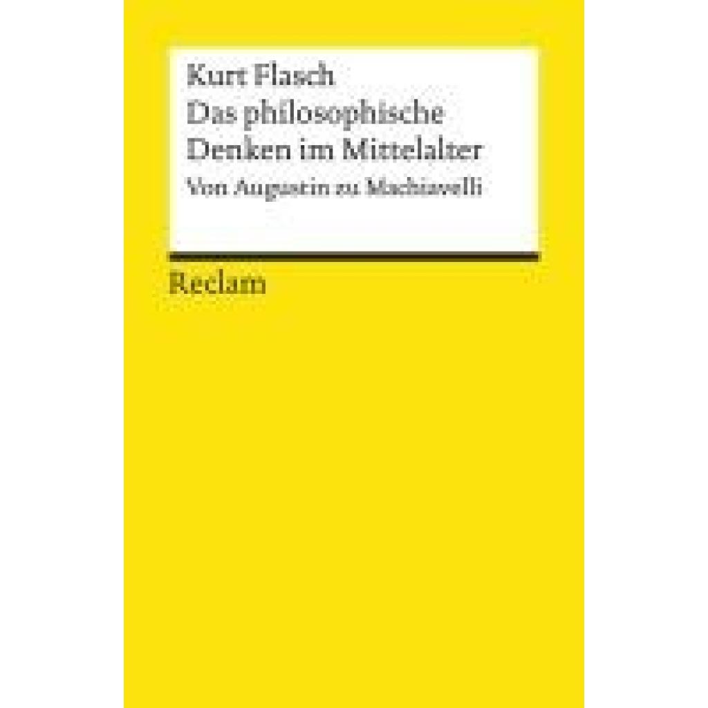 Flasch, Kurt: Das philosophische Denken im Mittelalter