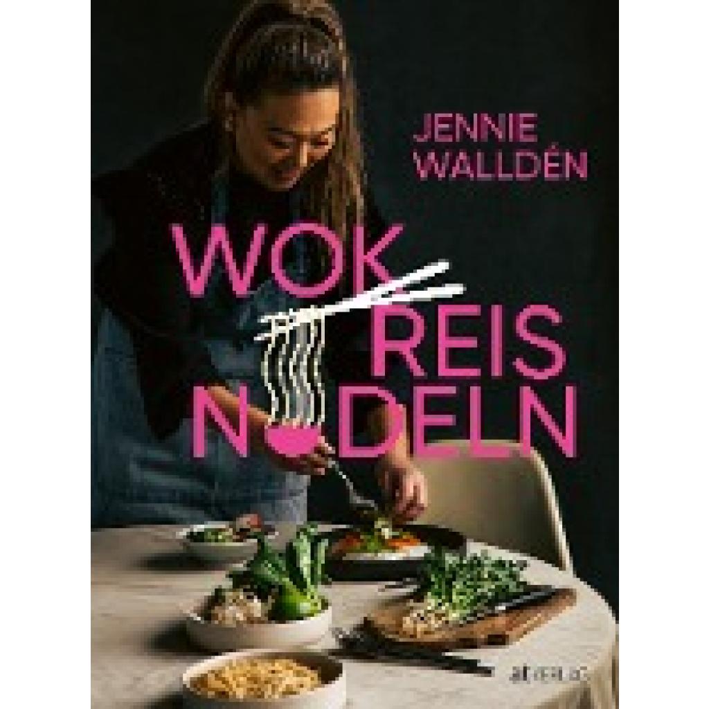 Walldén, Jennie: Wok, Reis, Nudeln