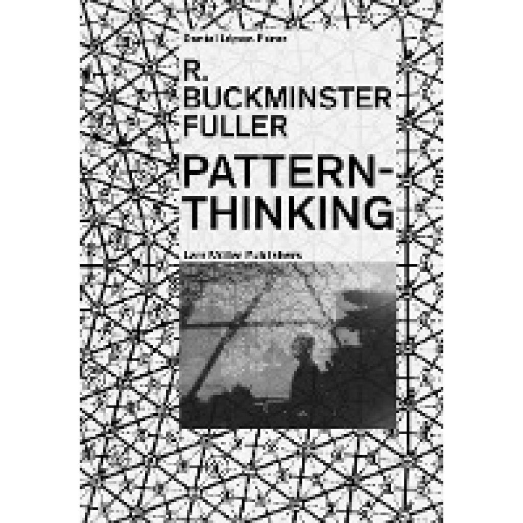 López-Pérez, Daniel: R. Buckminster Fuller - Pattern-Thinking
