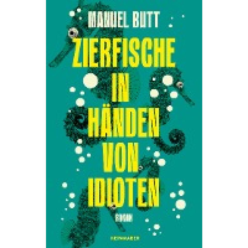 Butt, Manuel: Zierfische in Händen von Idioten