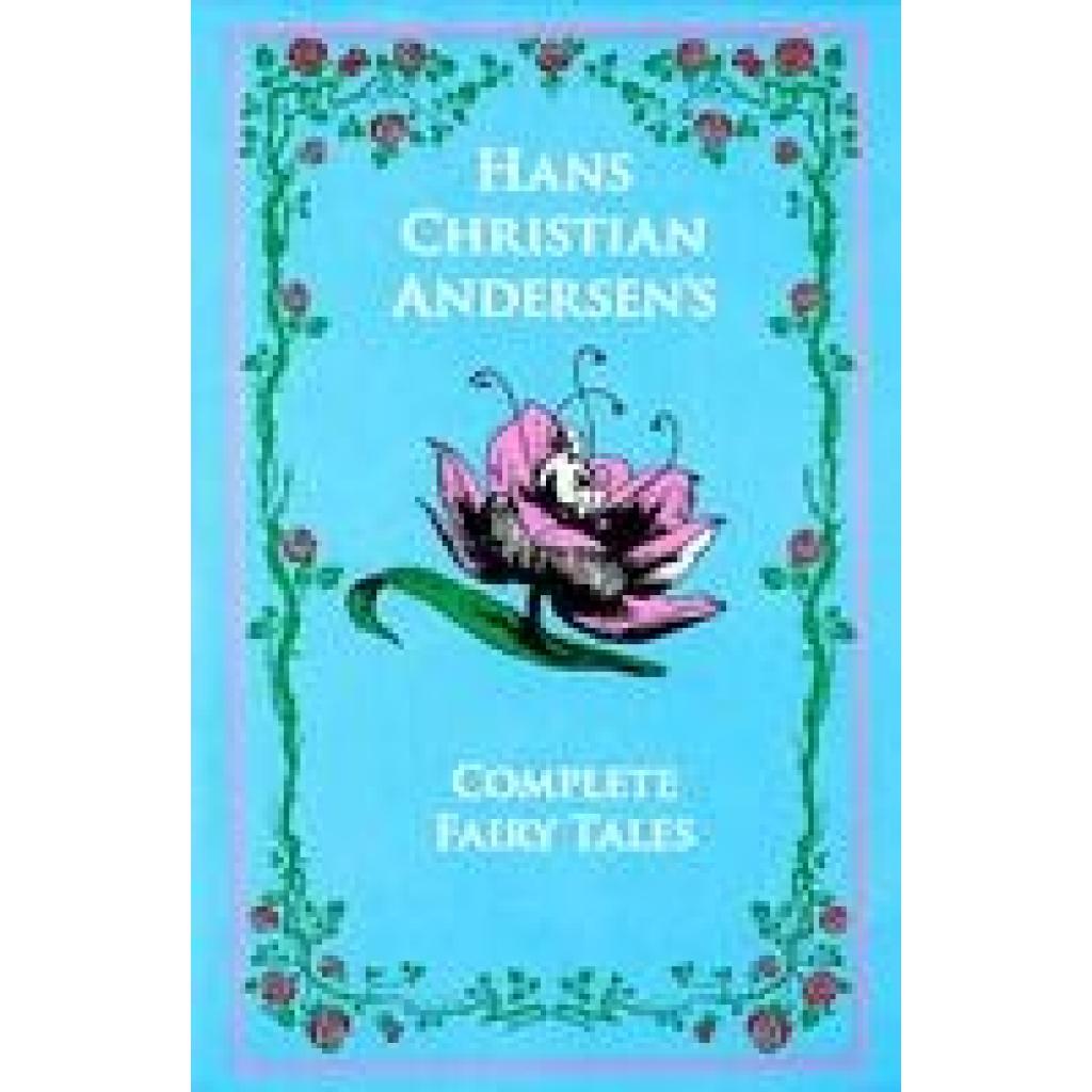 Andersen, Hans Christian: Hans Christian Andersen's Complete Fairy Tales
