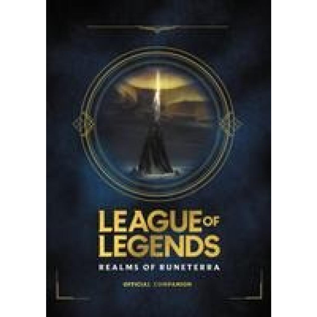 Riot Games: League of Legends: Realms of Runeterra (Official Companion)