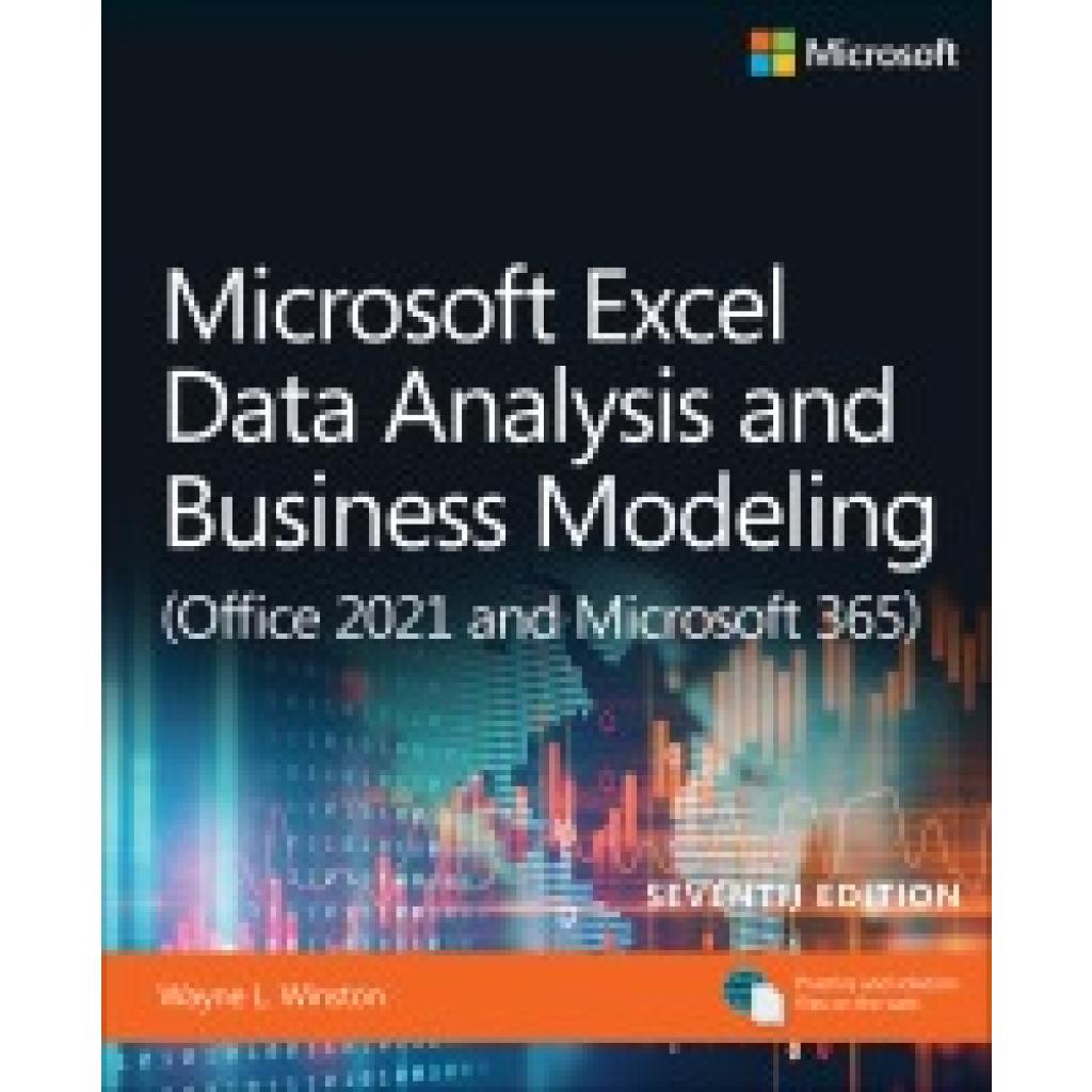 Winston, Wayne: Microsoft Excel Data Analysis and Business Modeling (Office 2021 and Microsoft 365)