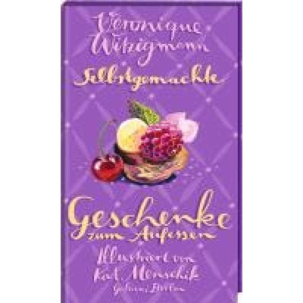 Menschik, Kat: Selbstgemachte Geschenke zum Aufessen