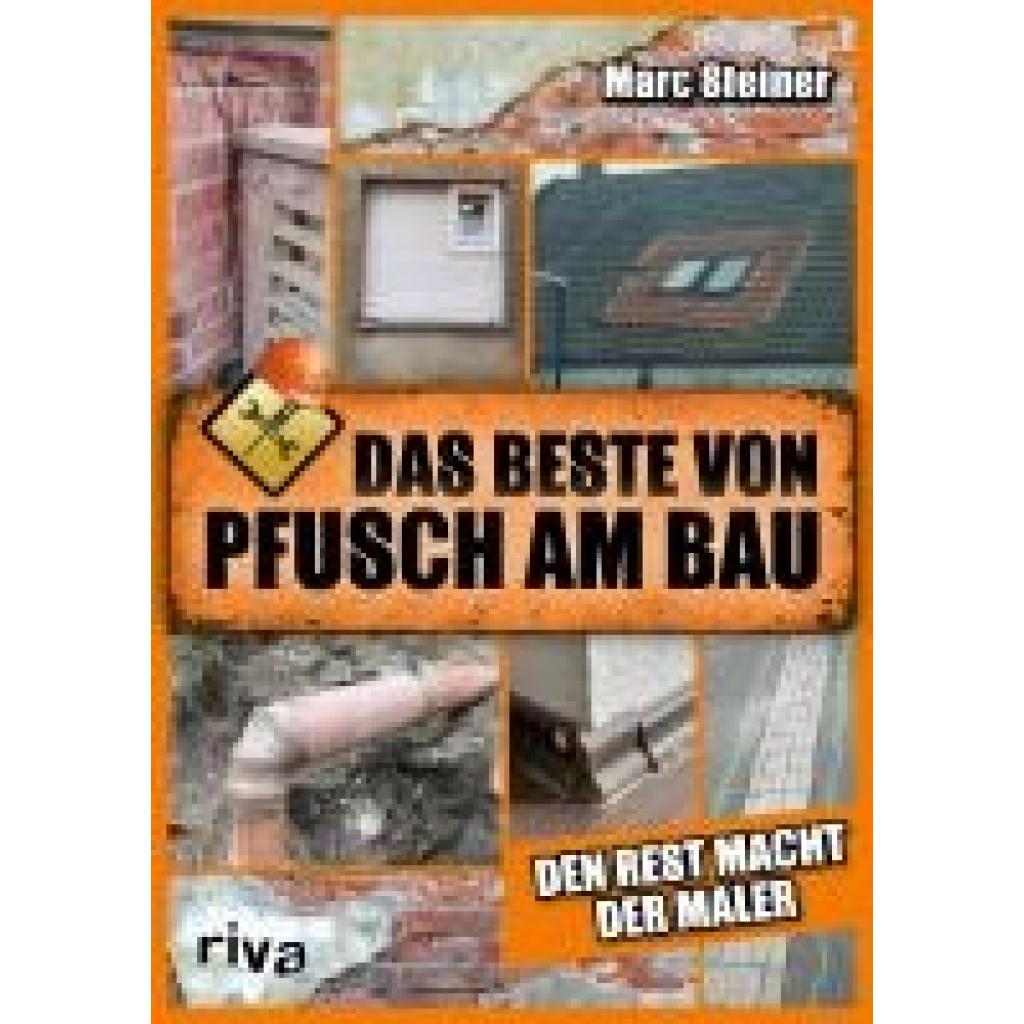 Steiner, Marc: Das Beste von Pfusch am Bau