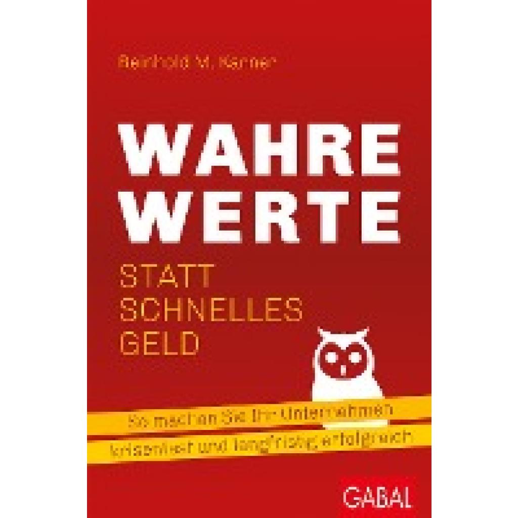 Karner, Reinhold M.: Wahre Werte statt schnelles Geld