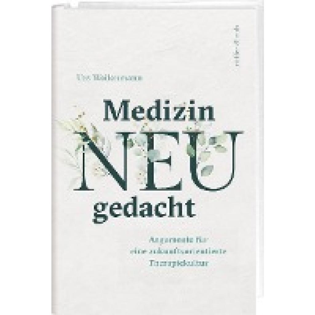 Weilenmann, Urs: Medizin neu gedacht