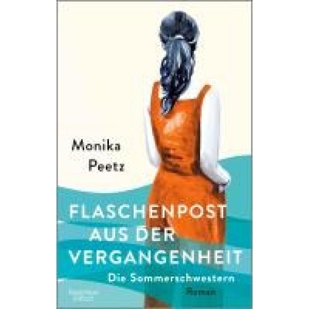 Peetz, Monika: Flaschenpost aus der Vergangenheit - Die Sommerschwestern