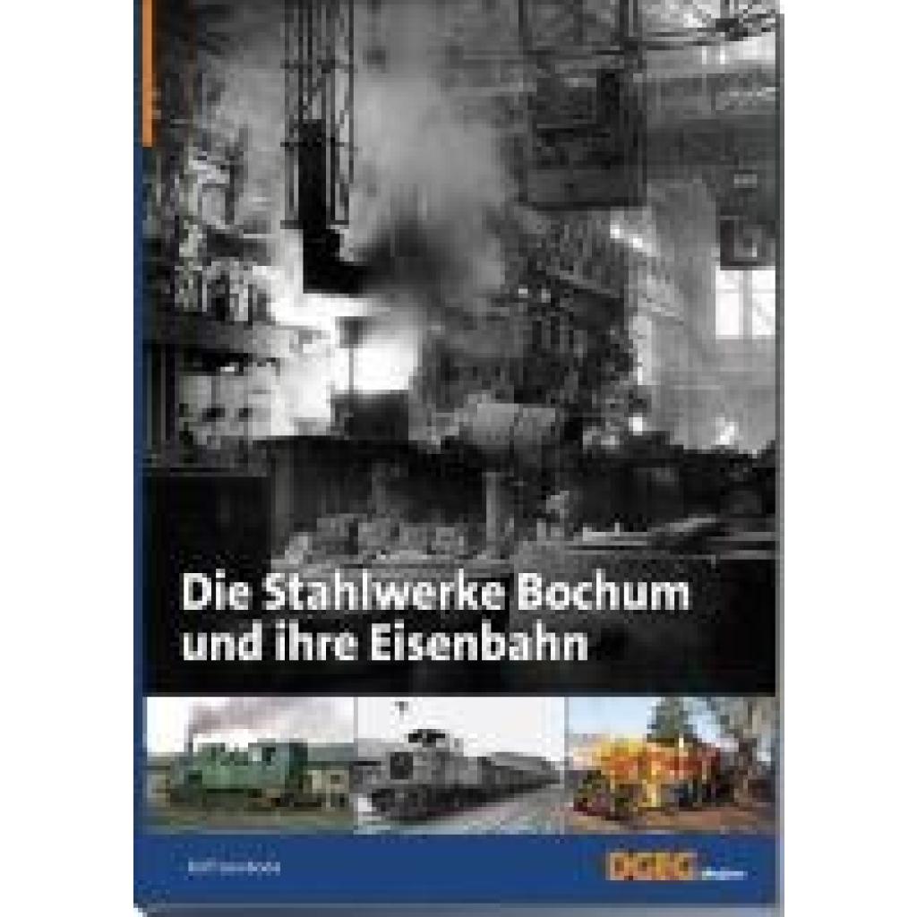 Swoboda, Rolf: Die Stahlwerke Bochum und ihre Eisenbahn