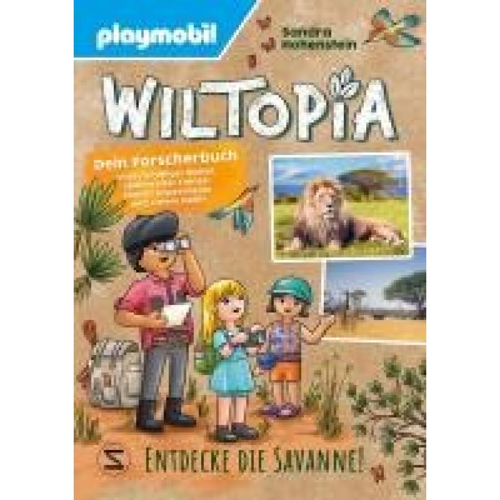 Hohenstein, Sandra: PLAYMOBIL Wiltopia. Entdecke die Savanne! Dein Forscherbuch voller kniffliger Rätsel, spannender Fakten, kleinen Experimenten und vielem mehr!