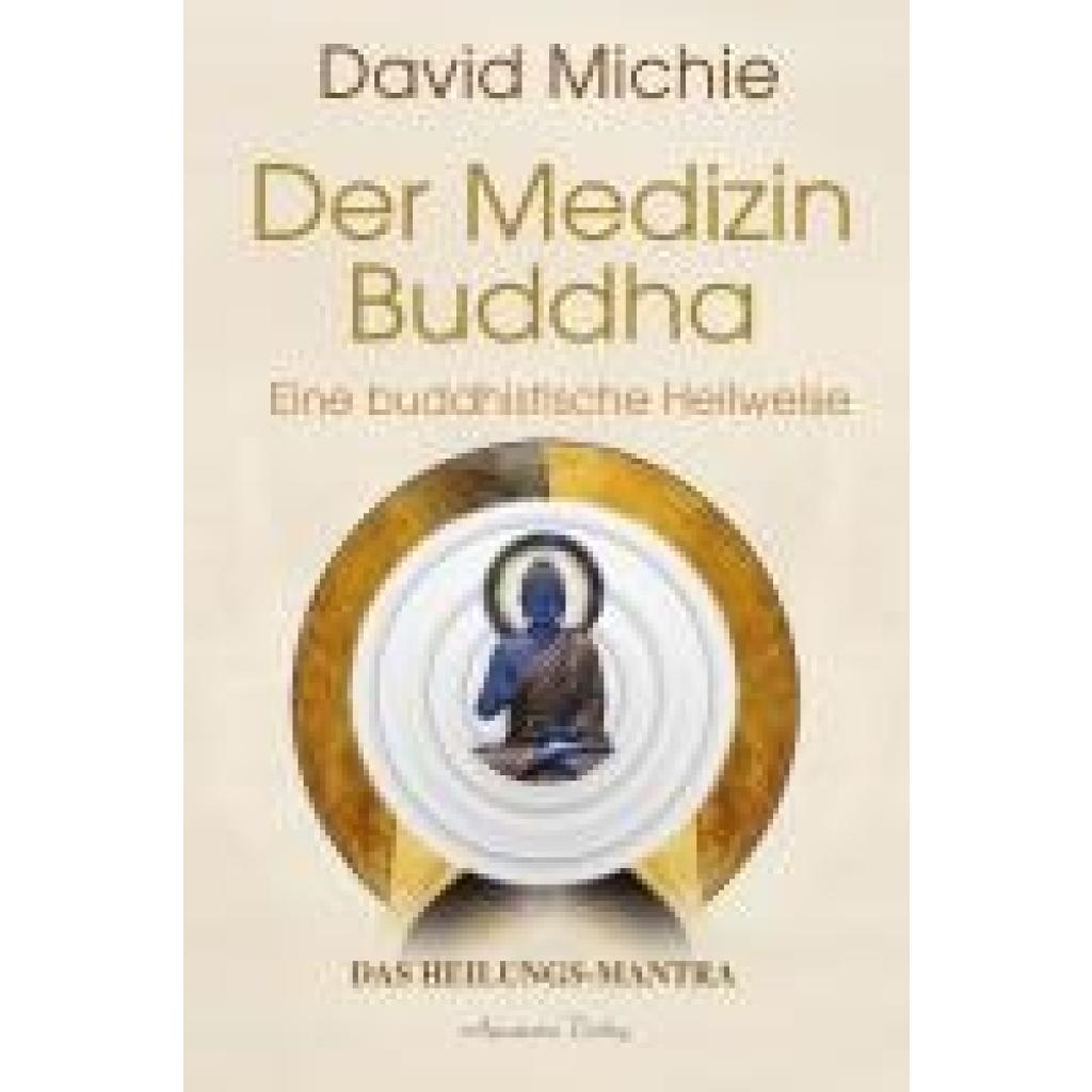 Michie, David: Der Medizin-Buddha - Eine buddhistische Heilweise