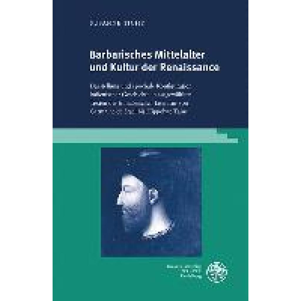 Tichy, Susanne: Barbarisches Mittelalter und Kultur der Renaissance