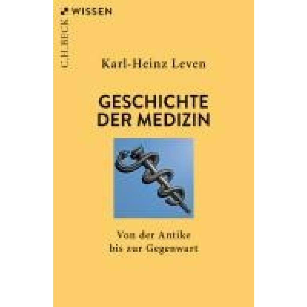 Leven, Karl-Heinz: Geschichte der Medizin