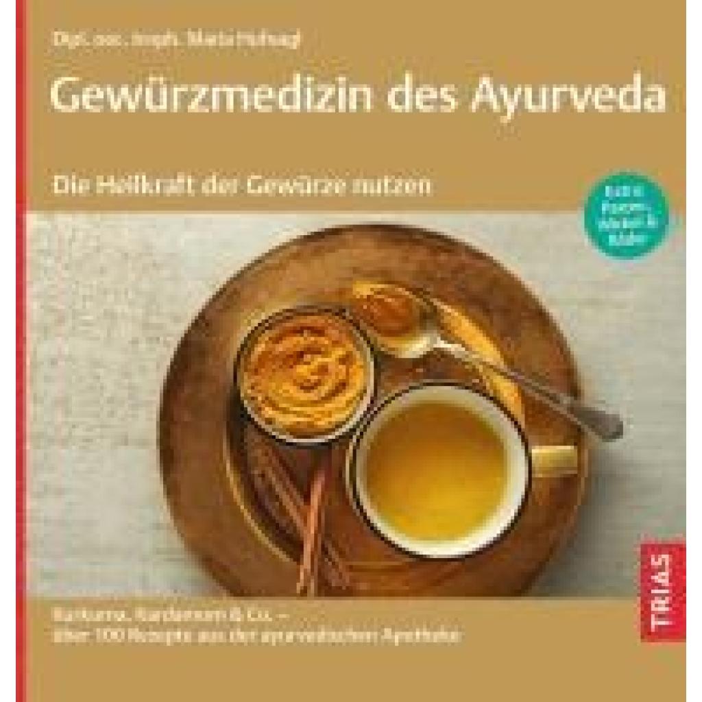 Hufnagl, Maria: Gewürzmedizin des Ayurveda. Die Heilkraft der Gewürze nutzen