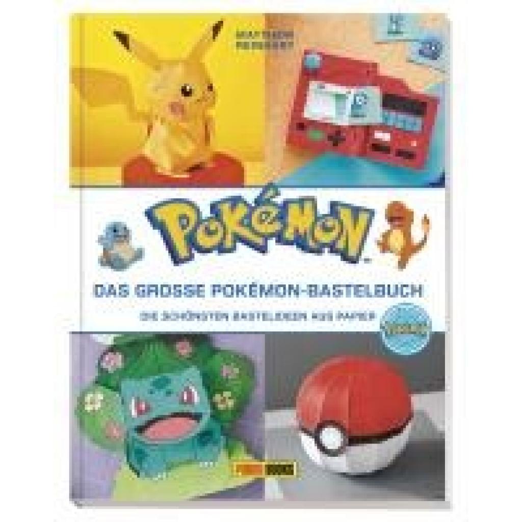Reinhart, Matthew: Pokémon: Das große Pokémon-Bastelbuch - Die schönsten Bastelideen aus Papier