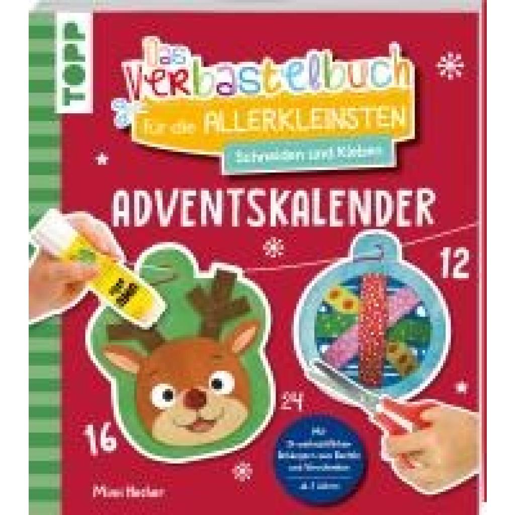 Hecher, Mimi: Das Adventskalender-Verbastelbuch für die Allerkleinsten. Schneiden und Kleben. Weihnachtskugeln.