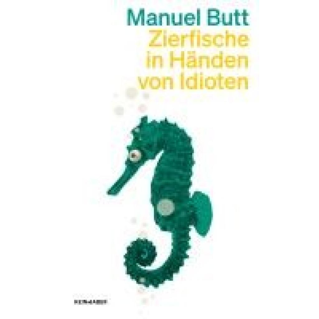 Butt, Manuel: Zierfische in Händen von Idioten