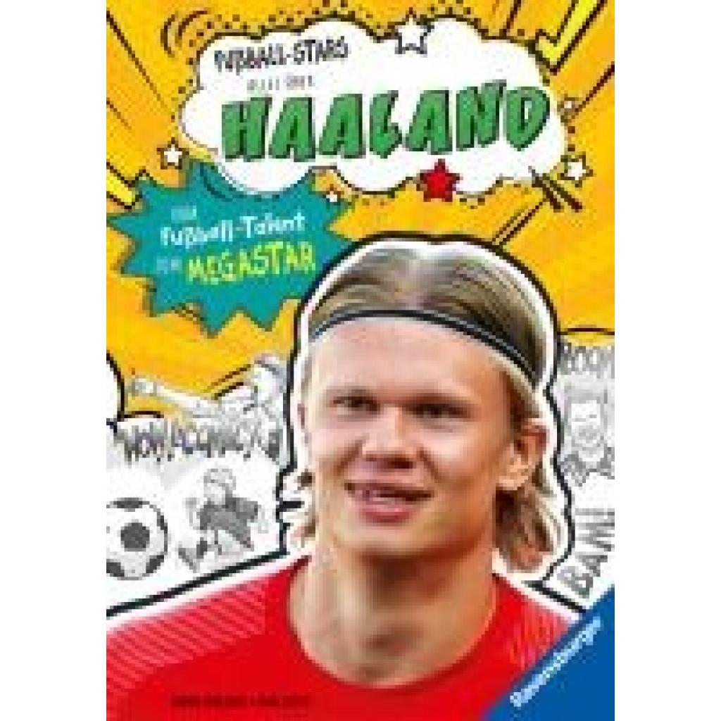 Mugford, Simon: Fußball-Stars - Haaland. Vom Fußball-Talent zum Megastar (Erstlesebuch ab 7 Jahren), Fußball-Geschenke für Jungs und Mädchen