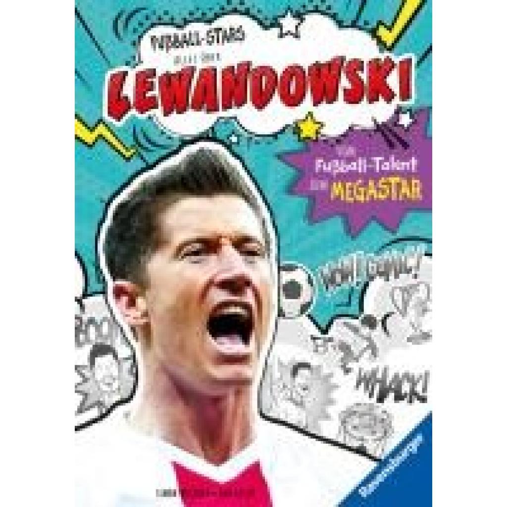 Mugford, Simon: Fußball-Stars - Lewandowski. Vom Fußball-Talent zum Megastar (Erstlesebuch ab 7 Jahren), Fußball-Geschenke für Jungs und Mädchen
