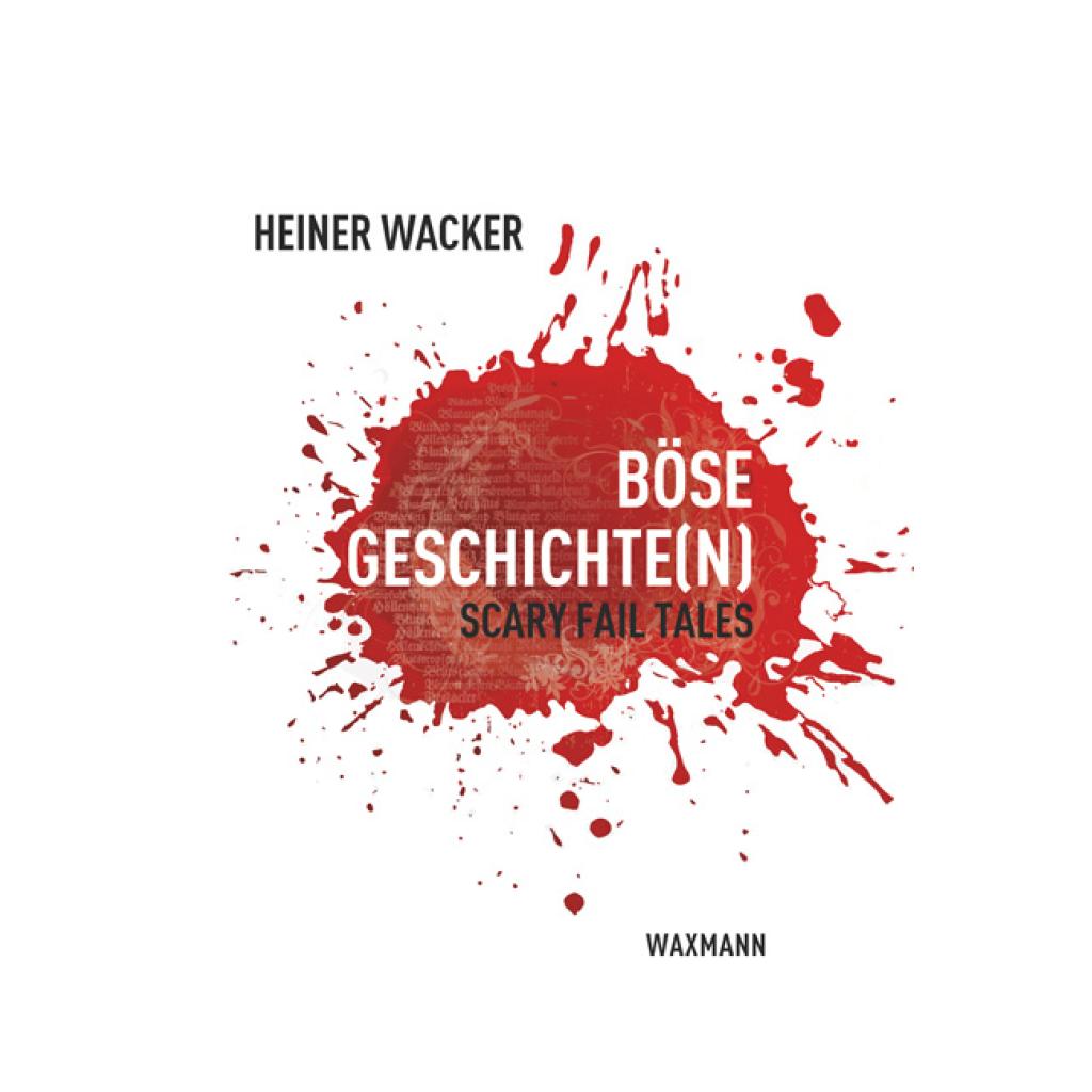 Wacker, Heiner: Böse Geschichte(n)