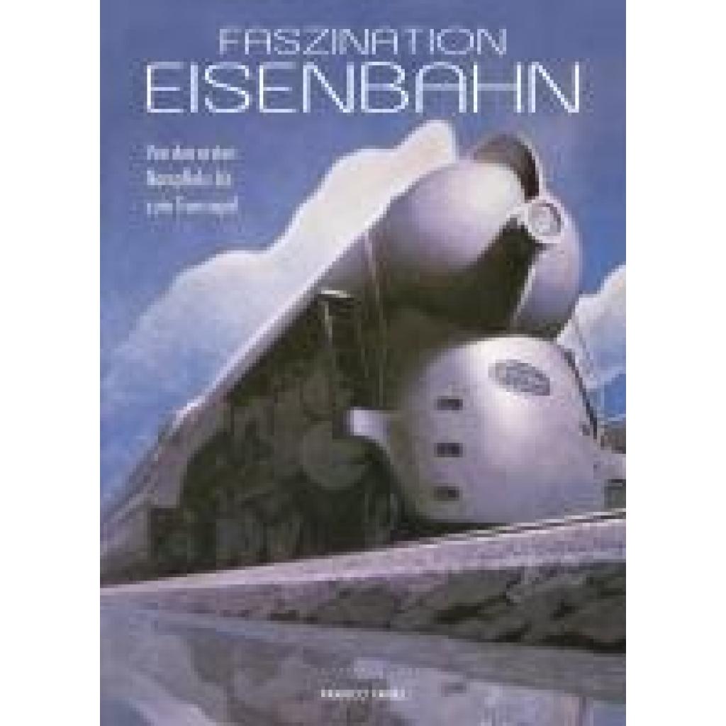 Tanel, Franco: Faszination Eisenbahn