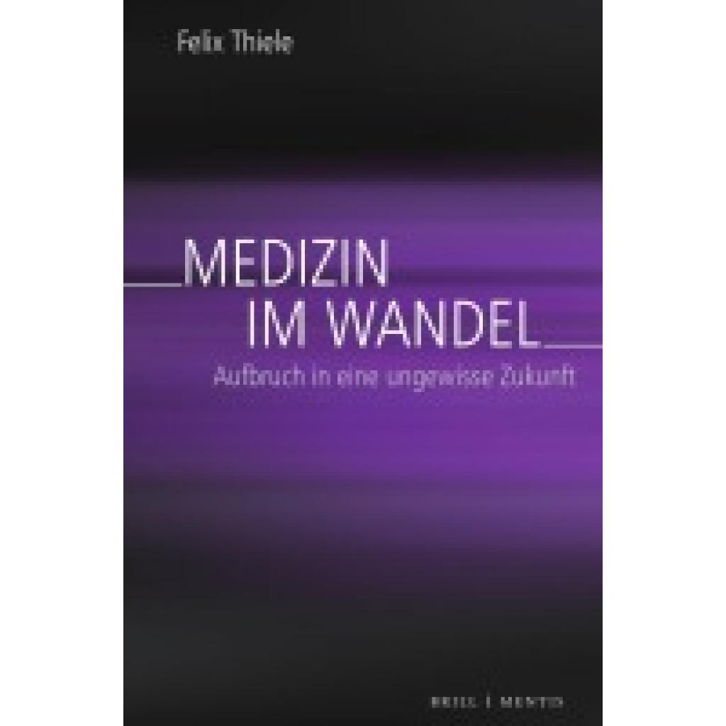 Thiele, Felix: Medizin im Wandel