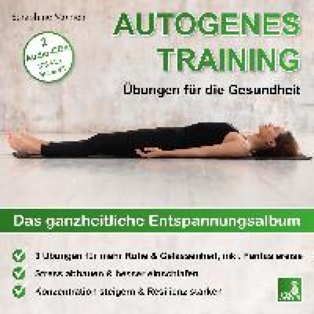 Monien, Seraphine: Autogenes Training | Übungen für die Gesundheit | 3 Entspannungsübungen mit Entspannungsmusik | 2 CDs {Tiefenentspannung, vegetatives Nervensystem beruhigen, Stressabbau, Konzentration steigern}