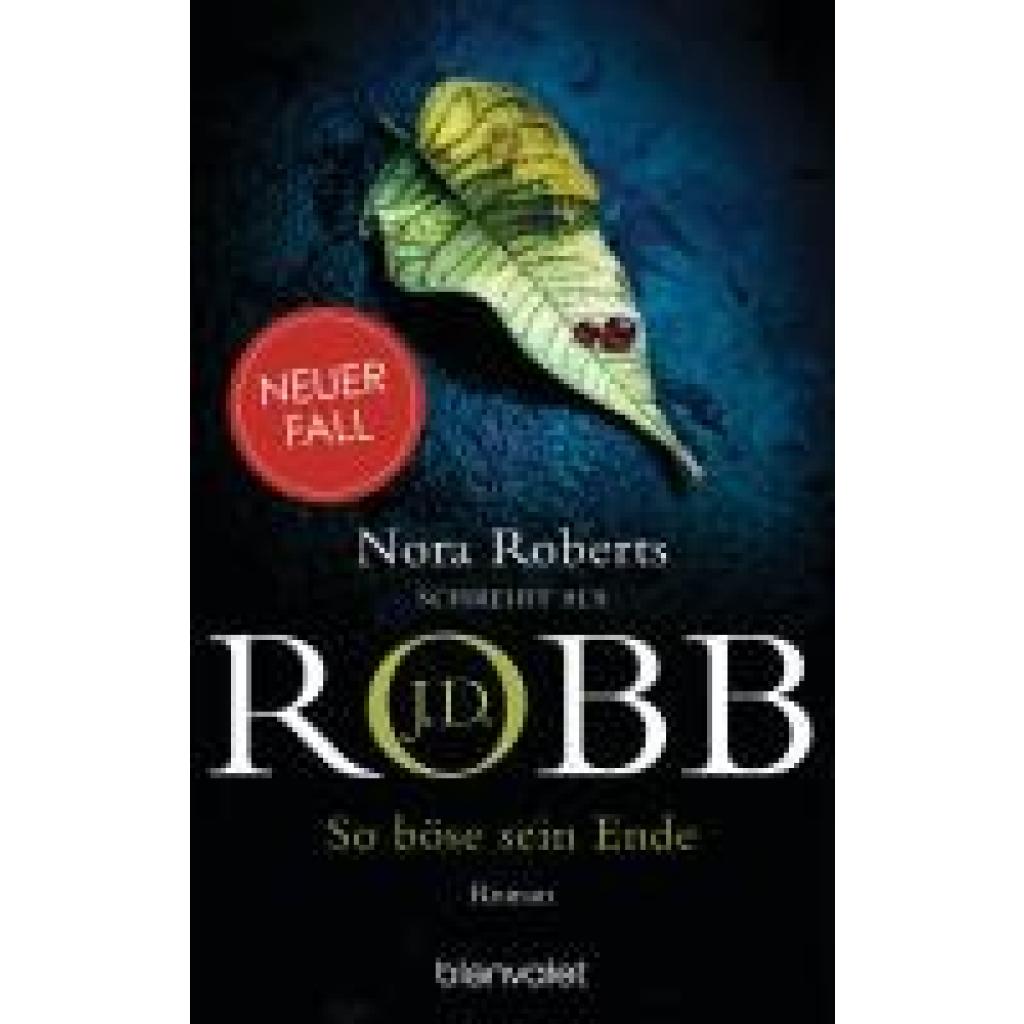 Robb, J. D.: So böse sein Ende