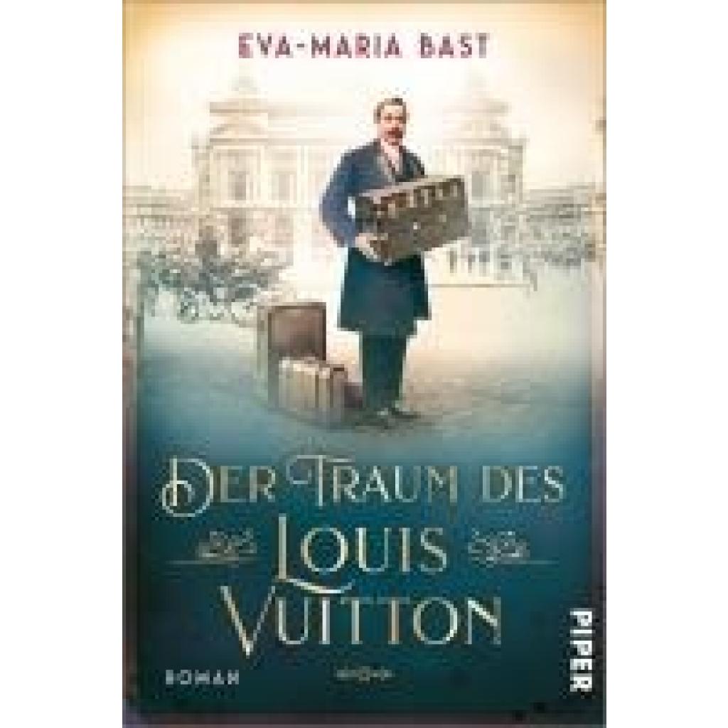 Bast, Eva-Maria: Der Traum des Louis Vuitton