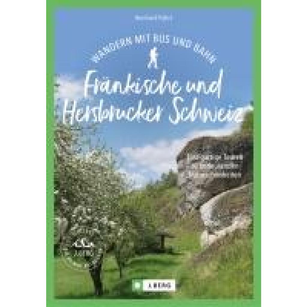 Pabst, Bernhard: Wandern mit Bus und Bahn Fränkische und Hersbrucker Schweiz